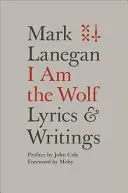 Ich bin der Wolf: Lyrik und Schriften - I Am the Wolf: Lyrics and Writings