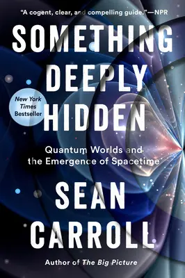 Etwas zutiefst Verborgenes: Quantenwelten und das Entstehen der Raumzeit - Something Deeply Hidden: Quantum Worlds and the Emergence of Spacetime