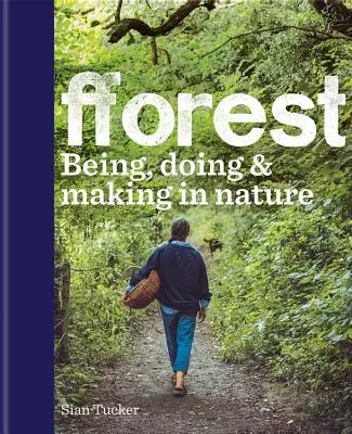 fforest - Sein, Tun und Machen in der Natur - fforest - Being, doing & making in nature