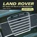 Land Rover: 65 Jahre des 4 x 4-Arbeitspferdes - Land Rover: 65 Years of the 4 X 4 Workhorse