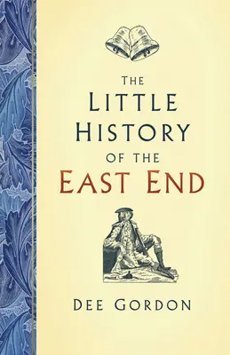 Kleine Geschichte des East End - Little History of the East End