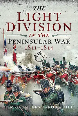 Die leichte Division im Peninsularkrieg, 1811-1814 - The Light Division in the Peninsular War, 1811-1814