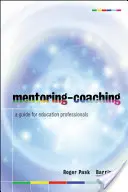 Mentoring-Coaching: Ein Leitfaden für Bildungsfachleute - Mentoring-Coaching: A Guide for Education Professionals