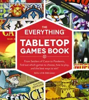 Das Buch „Alles über Tabletop-Spiele“: Von Siedler von Catan bis Pandemie: Finden Sie heraus, welche Spiele Sie wählen sollten, wie Sie spielen und wie Sie am besten gewinnen können! - The Everything Tabletop Games Book: From Settlers of Catan to Pandemic, Find Out Which Games to Choose, How to Play, and the Best Ways to Win!