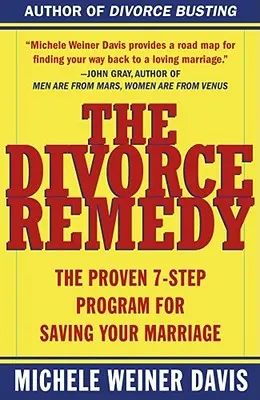 The Divorce Remedy: Das bewährte 7-Schritte-Programm zur Rettung Ihrer Ehe - The Divorce Remedy: The Proven 7 Step Program for Saving Your Marriage