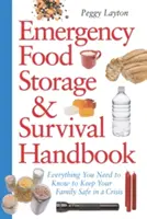 Handbuch für die Lagerung von Nahrungsmitteln und das Überleben im Notfall: Alles, was Sie wissen müssen, um Ihre Familie in einer Krise zu schützen - Emergency Food Storage & Survival Handbook: Everything You Need to Know to Keep Your Family Safe in a Crisis