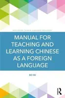 Handbuch für das Lehren und Lernen von Chinesisch als Fremdsprache - Manual for Teaching and Learning Chinese as a Foreign Language