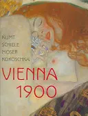 Klimt, Schiele, Moser, Kokoschka: Wenen 1900 - Klimt, Schiele, Moser, Kokoschka: Vienna 1900
