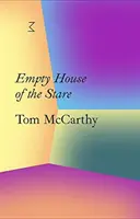 Tom McCarthy: Das leere Haus des Starren - Tom McCarthy: Empty House of the Stare