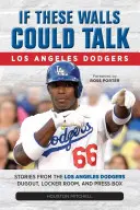 Wenn diese Wände sprechen könnten: Los Angeles Dodgers - If These Walls Could Talk: Los Angeles Dodgers