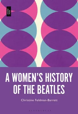 Eine Frauengeschichte der Beatles - A Women's History of the Beatles