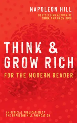 Think and Grow Rich: Für den modernen Leser - Think and Grow Rich: For the Modern Reader