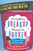 Man nennt es Trennung, weil es kaputt ist - Der Trennungsratgeber für kluge Frauen - It's Called a Breakup Because It's Broken - The Smart Girl's Breakup Buddy