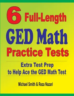 6 ausführliche GED-Mathe-Übungstests: Zusätzliche Testvorbereitung für den GED-Mathetest (Ace) - 6 Full-Length GED Math Practice Tests: Extra Test Prep to Help Ace the GED Math Test