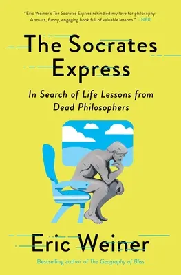 Der Sokrates-Express: Auf der Suche nach Lebenslektionen von toten Philosophen - The Socrates Express: In Search of Life Lessons from Dead Philosophers