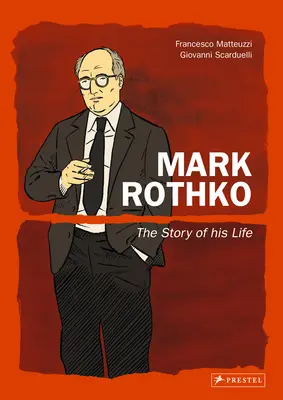 Mark Rothko: Die Geschichte seines Lebens - Mark Rothko: The Story of His Life