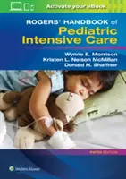 Rogers' Handbuch der pädiatrischen Intensivpflege - Rogers' Handbook of Pediatric Intensive Care