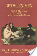 Zwischen Männern: Englische Literatur und männliches homosoziales Begehren - Between Men: English Literature and Male Homosocial Desire