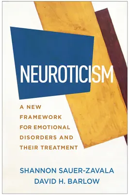 Neurotizismus: Ein neuer Rahmen für emotionale Störungen und ihre Behandlung - Neuroticism: A New Framework for Emotional Disorders and Their Treatment