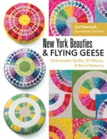 New Yorker Schönheiten und fliegende Gänse: 10 dramatische Quilts, 27 Kissen, 31 Blockmuster - New York Beauties & Flying Geese: 10 Dramatic Quilts, 27 Pillows, 31 Block Patterns