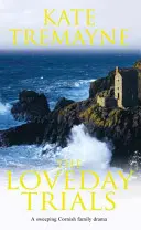 Loveday Trials (Loveday-Reihe, Buch 3) - Eine grüblerische und fesselnde Saga, die im Cornwall des achtzehnten Jahrhunderts spielt - Loveday Trials (Loveday series, Book 3) - A brooding and intriguing saga set in eighteenth-century Cornwall