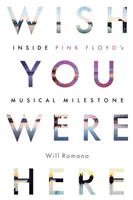 Wish You Were Here: Einblicke in Pink Floyds musikalischen Meilenstein - Wish You Were Here: Inside Pink Floyd's Musical Milestone