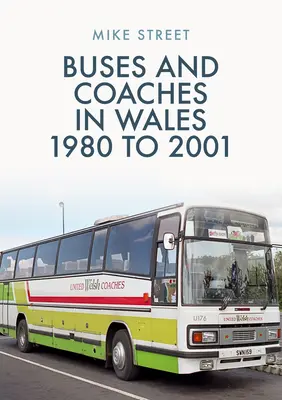 Busse und Reisebusse in Wales: 1980 bis 2001 - Buses and Coaches in Wales: 1980 to 2001