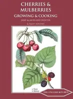 Kirschen und Maulbeeren: Anbauen und Kochen - Cherries and Mulberries: Growing and Cooking