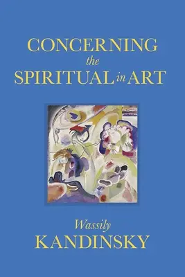 Über das Spirituelle in der Kunst - Concerning the Spiritual in Art