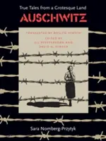 Auschwitz: Wahre Geschichten aus einem grotesken Land - Auschwitz: True Tales from a Grotesque Land