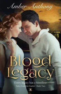 Blutvermächtnis, Geschichten aus dem Kerker, Buch Zwei: Jede Blutlinie hat ein Vermächtnis - Blood Legacy, Tales from the Gaoler, Book Two: Every Bloodline has a Legacy