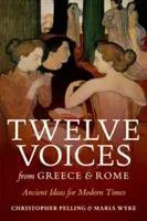 Zwölf Stimmen aus Griechenland und Rom: Antike Ideen für moderne Zeiten - Twelve Voices from Greece and Rome: Ancient Ideas for Modern Times