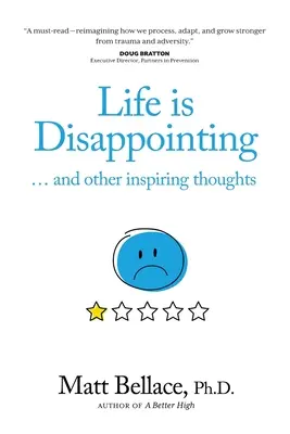 Das Leben ist enttäuschend ... und andere inspirierende Gedanken - Life is Disappointing ... and other inspiring thoughts