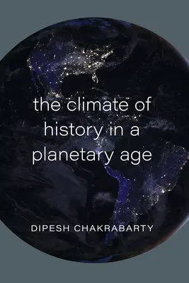 Das Klima der Geschichte in einem planetarischen Zeitalter - The Climate of History in a Planetary Age