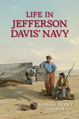 Das Leben in der Marine von Jefferson Davis - Life in Jefferson Davis' Navy