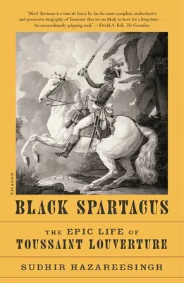 Der schwarze Spartakus: Das epische Leben des Toussaint Louverture - Black Spartacus: The Epic Life of Toussaint Louverture