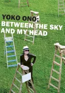 Yoko Ono - Zwischen dem Himmel und meinem Kopf - Yoko Ono - Between the Sky and My Head