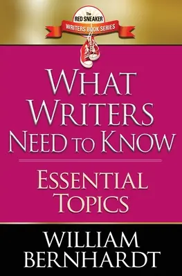 Was Schriftsteller wissen müssen: Wesentliche Themen - What Writers Need to Know: Essential Topics