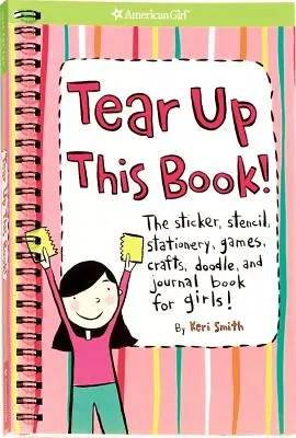 Zerreißt dieses Buch!: Das Sticker-, Schablonen-, Schreibwaren-, Spiele-, Bastel-, Kritzel- und Tagebuchbuchbuch für Mädchen! - Tear Up This Book!: The Sticker, Stencil, Stationery, Games, Crafts, Doodle, and Journal Book for Girls!