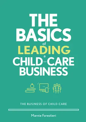 Die Grundlagen der Führung eines Kinderbetreuungsunternehmens - The Basics of Leading a Child-Care Business