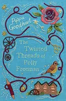 Die verschlungenen Fäden der Polly Freeman - Twisted Threads of Polly Freeman