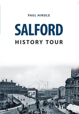 Salford Geschichte Tour - Salford History Tour