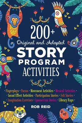 Mehr als 200 originelle und angepasste Aktivitäten für Geschichtenprogramme - 200+ Original and Adapted Story Program Activities
