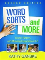 Word Sorts and More, Zweite Ausgabe: Erkundung von Klang, Muster und Bedeutung K-3 - Word Sorts and More, Second Edition: Sound, Pattern, and Meaning Explorations K-3
