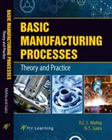 Grundlegende Fertigungsverfahren: Theorie und Praxis - Basic Manufacturing Processes: Theory and Practice