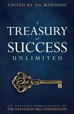 Eine Schatzkammer des unbegrenzten Erfolgs: Eine offizielle Veröffentlichung der Napoleon Hill Foundation - A Treasury of Success Unlimited: An Official Publication of the Napoleon Hill Foundation