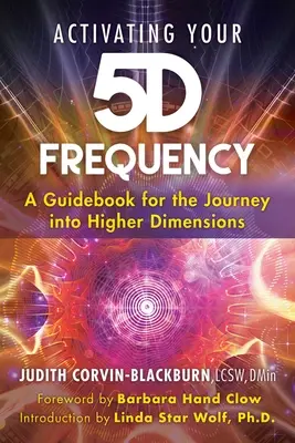 Aktiviere deine 5d-Frequenz: Ein Leitfaden für die Reise in höhere Dimensionen - Activating Your 5d Frequency: A Guidebook for the Journey Into Higher Dimensions
