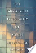 Die paradoxe Rationalität von Sren Kierkegaard - The Paradoxical Rationality of Sren Kierkegaard