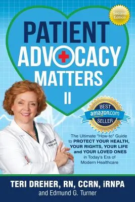 Patient Advocacy Matters II: Der ultimative Leitfaden zum Schutz Ihrer Gesundheit, Ihrer Rechte, Ihres Lebens und Ihrer Liebsten - Patient Advocacy Matters II: The Ultimate How-To Guide to Protect Your Health Your Rights Your Life and Your Loved Ones