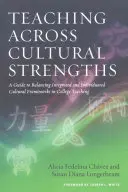 Teaching Across Cultural Strengths: Ein Leitfaden zum Ausgleich integrierter und individueller kultureller Rahmenbedingungen in der Hochschullehre - Teaching Across Cultural Strengths: A Guide to Balancing Integrated and Individuated Cultural Frameworks in College Teaching